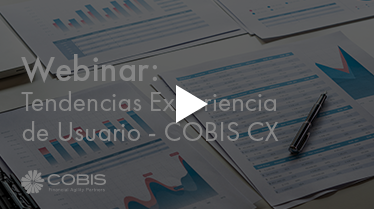 Webinar Tendencias Experiencia de Usuario - Cobis CX